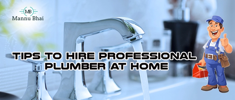 Tips To Hire Professional Plumber At Home